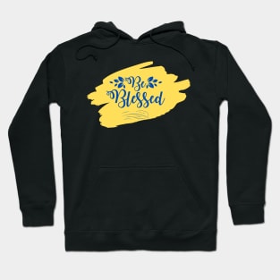 Be Blessed Hoodie